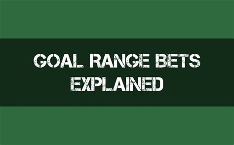 goal range 0-1 meaning|Goals Range Betting .